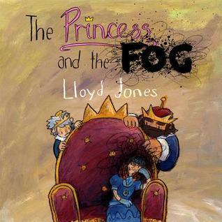 The Princess and the Fog by Lloyd Jones